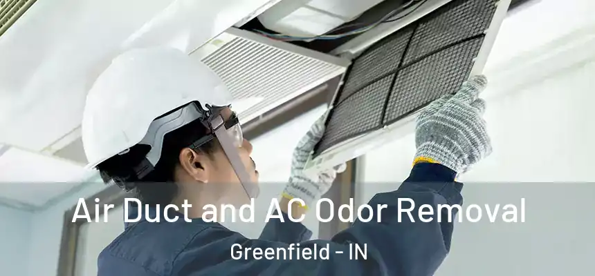  Air Duct and AC Odor Removal Greenfield - IN