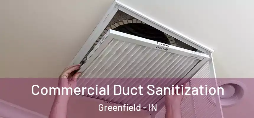  Commercial Duct Sanitization Greenfield - IN
