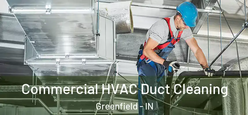  Commercial HVAC Duct Cleaning Greenfield - IN