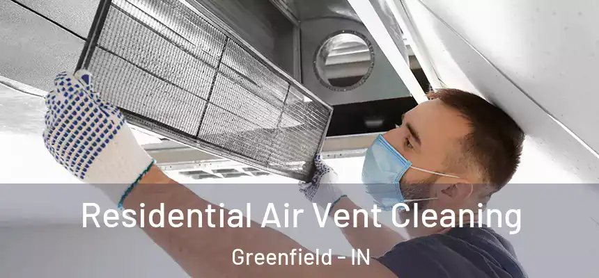 Residential Air Vent Cleaning Greenfield - IN