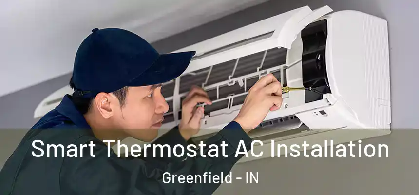  Smart Thermostat AC Installation Greenfield - IN