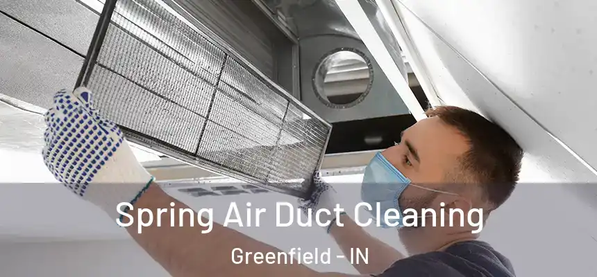  Spring Air Duct Cleaning Greenfield - IN